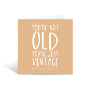 You're not old, you're just vintage